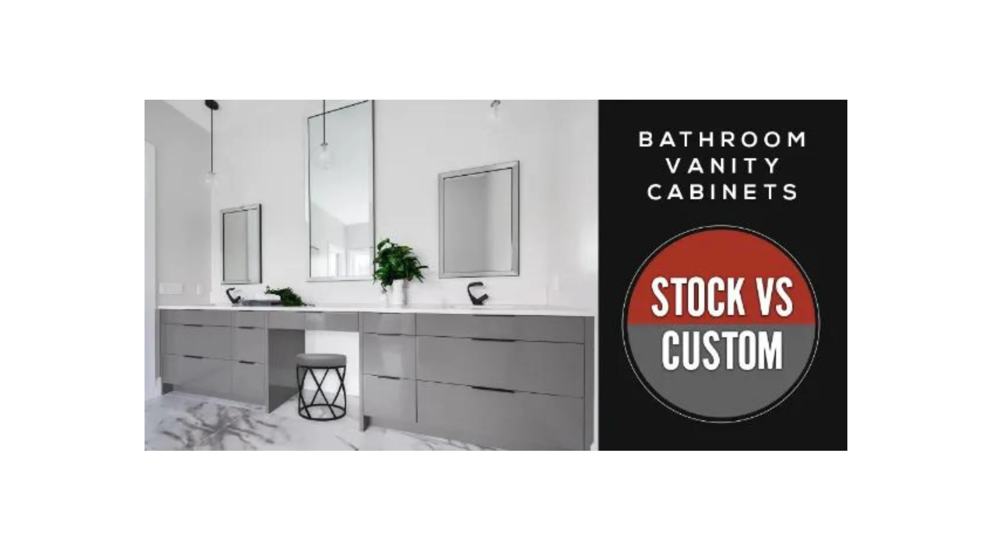 Bathroom Vanity Cabinets: Stock vs. Custom